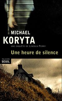 Couverture du livre Une heure de silence - Michael Koryta