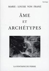 Marie Louise Von Franz - Âme et archétypes