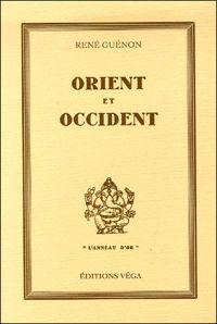 René Guénon - Orient et Occident