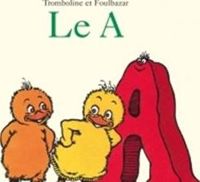 Couverture du livre Tromboline et Foulbazar : Le A - Claude Ponti