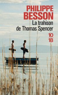 Philippe Besson - La trahison de Thomas Spencer