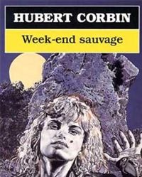 Hubert Corbin - Week-end sauvage