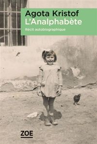 Couverture du livre L'Analphabète: Récit autobiographique - Agota Kristof