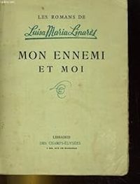 Couverture du livre Mon Ennemi et Moi - Luisa Maria Linares