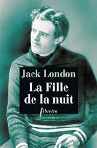 Couverture du livre La fille de la nuit - Jack London