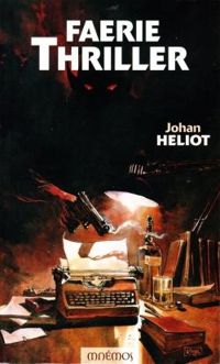 Couverture du livre Faerie Thriller - Johan Heliot