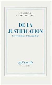 Luc Boltanski - Laurent Thevenot - De la justification : Les économies de la grandeur