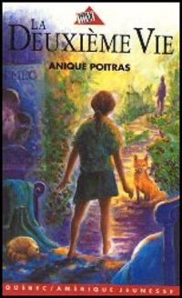 Couverture du livre La deuxième vie - Anique Poitras