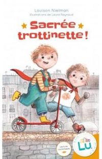 Couverture du livre Sacrée trottinette ! - Louison Nielman