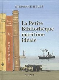 Stephane Heuet - La Petite Bibliothèque maritime idéale