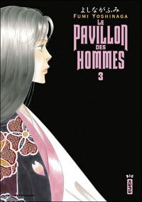 Fumi Yoshinaga - Le Pavillon des hommes