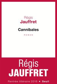 Regis Jauffret - Cannibales