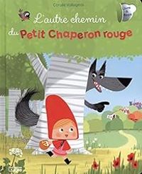 Coralie Vallageas - L'autre chemin du petit chaperon rouge