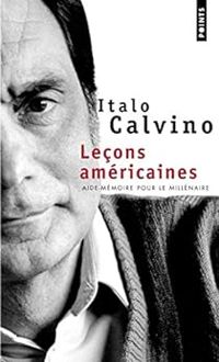 Italo Calvino - Leçons américaines