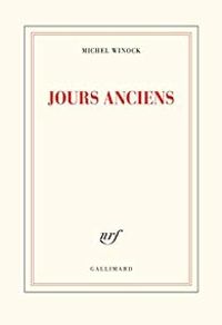 Michel Winock - Jours anciens