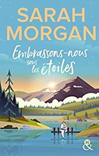 Couverture du livre Embrassons-nous sous les étoiles - Sarah Morgan