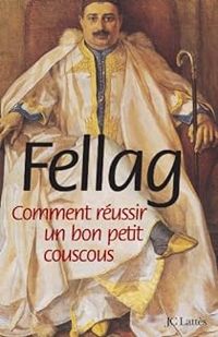  Fellag - Comment réussir un bon petit couscous