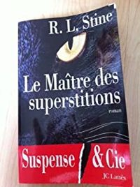 Robert Lawrence Stine - Le Maître des superstitions