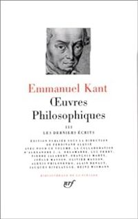 Emmanuel Kant - Les derniers écrits