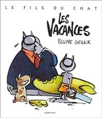 Couverture du livre Le Fils du Chat 06 : Les Vacances - Philippe Geluck