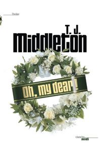 T.j. Middleton - Oh my Dear !