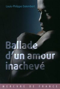 Couverture du livre Ballade d’un amour inachevé - Louis Philippe Dalembert