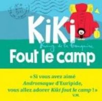 Couverture du livre Kiki fout le camp - Vincent Malone - Jean Louis Cornalba