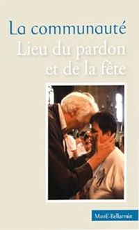 Couverture du livre La communauté. Lieu du pardon et de la fête - Jean Vanier