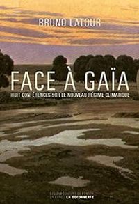 Couverture du livre Face à Gaïa  - Bruno Latour