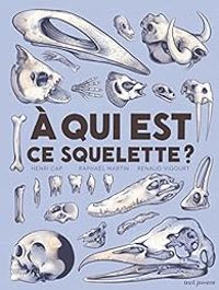 Henri Cap - A qui est ce squelette ?