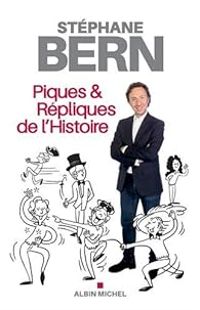 Couverture du livre Piques et répliques de l'Histoire - Stephane Bern