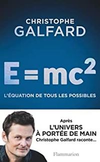 Couverture du livre E= Mc2 : l'équation de tous les possibles - Christophe Galfard