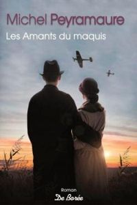 Couverture du livre Les amants du maquis - Michel Peyramaure