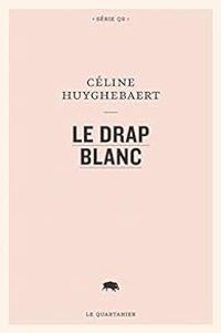 Couverture du livre Le drap blanc - Celine Huyghebaert