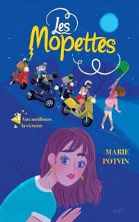 Couverture du livre Aux meilleures la victoire - Marie Potvin