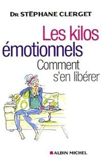 Stephane Clerget - Les kilos émotionnels 