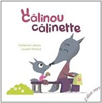 Catherine Leblanc - Laurent Richard - Câlinou Câlinette