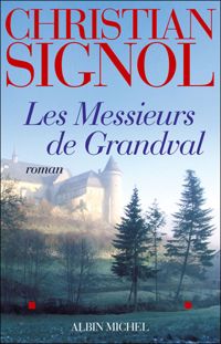 Christian Signol - Les Messieurs de Grandval