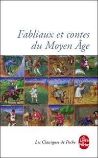 Jean-claude Aubailly - Collectif - Fabliaux et contes moraux du Moyen Age