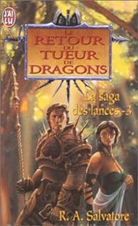 R A Salvatore - Le Retour du tueur de dragons