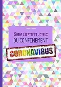 Couverture du livre Guide créatif et joyeux du confinement  - Pascale Leconte