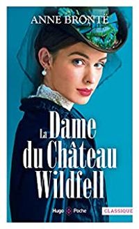 Anne Bront - La dame du château de Wildfell