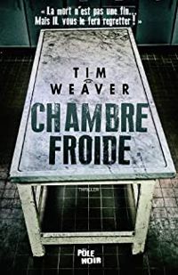 Couverture du livre Chambre froide - Tim Weaver