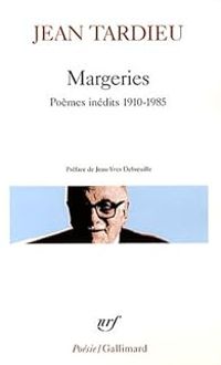 Jean Tardieu - Margeries : Poèmes inédits 1910-1985