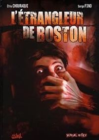 Lie Chouraqui - Serge Fino - L'étrangleur de Boston