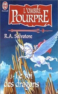 Couverture du livre Le roi des dragons - R A Salvatore