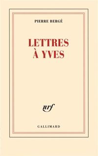 Pierre Bergé - Lettres à Yves