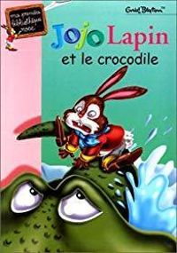 Enid Blyton - Jeanne Bazin - Jojo Lapin et le crocrodile