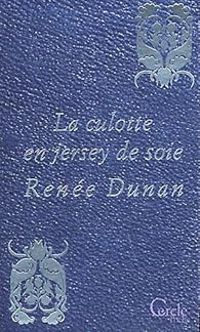 Renee Dunan - La culotte en jersey de soie