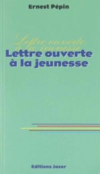 Ernest Pepin - Lettre ouverte à la jeunesse